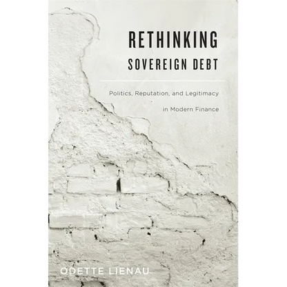Rethinking Sovereign Debt: Politics, Reputation, and Legitimacy in Modern Finance - Hardcover