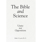 The Bible and Science: Unity Not Opposition - Hardcover