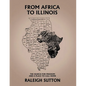 From Africa to Illinois, The Search for Freedom and a Place to Call Home - Paperback