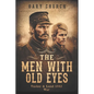 The Men With Old Eyes: Tucker and Lund 1863 War - Paperback