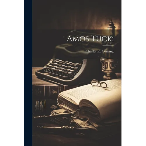 Amos Tuck; - Paperback