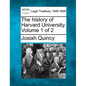 The history of Harvard University. Volume 1 of 2 - Paperback