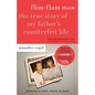 Flim-Flam Man: The True Story of My Father's Counterfeit Life - Paperback