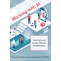Working with AI: Real Stories of Human-Machine Collaboration - Hardcover