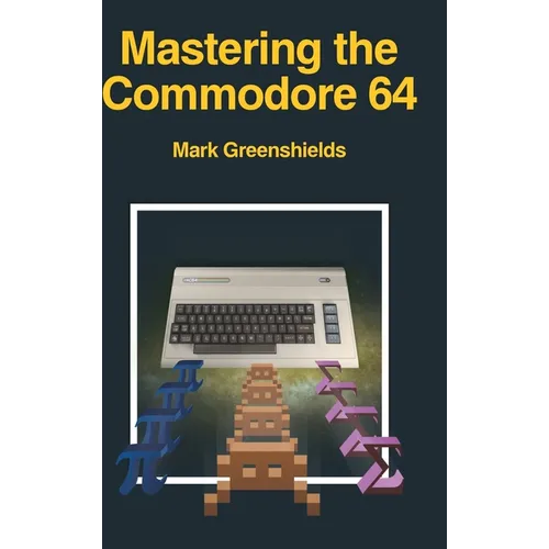 Mastering the Commodore 64 - Hardcover