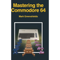 Mastering the Commodore 64 - Hardcover