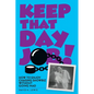 Keep That Day Job! How to Enjoy Chasing Showbiz Without Going Mad - Paperback