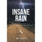 Insane Rain: A Life Saved and Directed by Spiritual and Psychical Events - Paperback