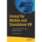 Unreal for Mobile and Standalone VR: Create Professional VR Apps Without Coding - Paperback
