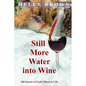 Still More Water into Wine: 100 Stories of God's Hand in Life - Paperback