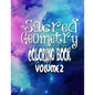 Sacred Geometry Coloring Book Volume 2: The Famous Sacred Geometry Coloring Book You Now Want! - Paperback