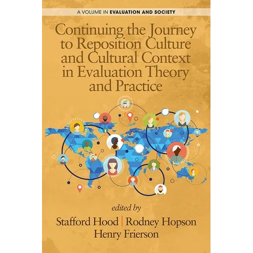 Continuing the Journey to Reposition Culture and Cultural Context in Evaluation Theory and Practice - Hardcover