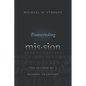 Transcending Mission: The Eclipse of a Modern Tradition - Paperback