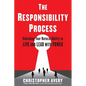The Responsibility Process: Unlocking Your Natural Ability to Live and Lead with Power - Paperback