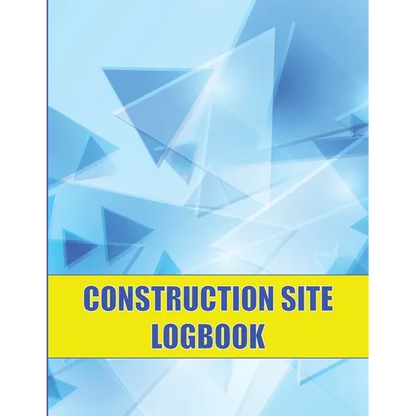 Construction Site Logbook: Perfect for Foremen, Construction Site Managers Construction Daily Tracker to Record Workforce, Tasks, Schedules and Many M - Paperback
