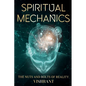 Spiritual Mechanics: The Nuts and Bolts of Reality - Paperback