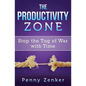 The Productivity Zone: Stop the Tug of War with Time - Paperback