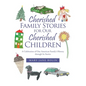 Cherished Family Stories for Our Cherished Children: A Celebration of One American Family's History Through Its Stories - Hardcover