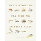The History of Fly-Fishing in Fifty Flies - Hardcover