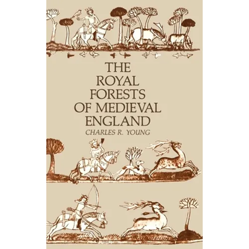 The Royal Forests of Medieval England - Hardcover