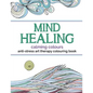Mind Healing Anti-Stress Art Therapy Colouring Book: Calming Colours - Paperback