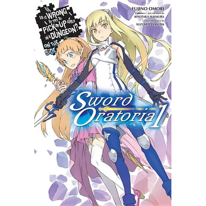 Is It Wrong to Try to Pick Up Girls in a Dungeon? on the Side: Sword Oratoria, Vol. 1 (Light Novel): Volume 1 - Paperback