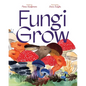 Fungi Grow - Hardcover