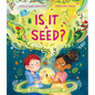 Is It a Seed? - Hardcover
