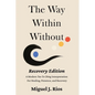 The Way Within Without Recovery Edition: A Modern Tao Te Ching Interpretation For Healing, Presence, and Recovery - Paperback