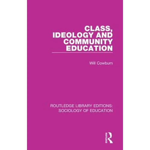 Class, Ideology and Community Education - Paperback