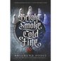 Bright Smoke, Cold Fire - Paperback