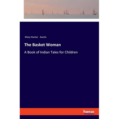 The Basket Woman: A Book of Indian Tales for Children - Paperback