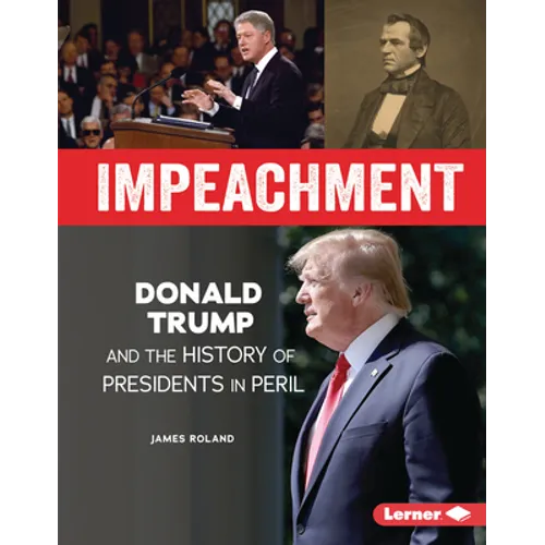 Impeachment: Donald Trump and the History of Presidents in Peril - Library Binding