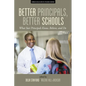 Better Principals, Better Schools: What Star Principals Know, Believe, and Do - Paperback