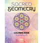 Sacred Geometry Coloring Book for Adults: A Spiritual Geometry Coloring Book - Paperback