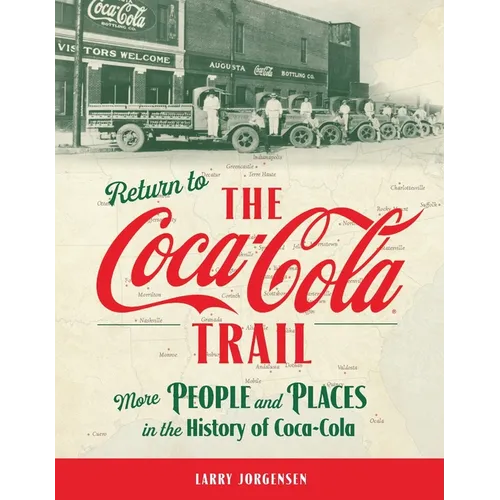 Return to the Coca-Cola Trail: More People and Places in the History of Coca-Cola - Paperback