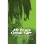 My Black Friend Says...: Lessons in Equity, Inclusion, and Cultural Competency - Paperback