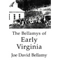 The Bellamys of Early Virginia - Hardcover