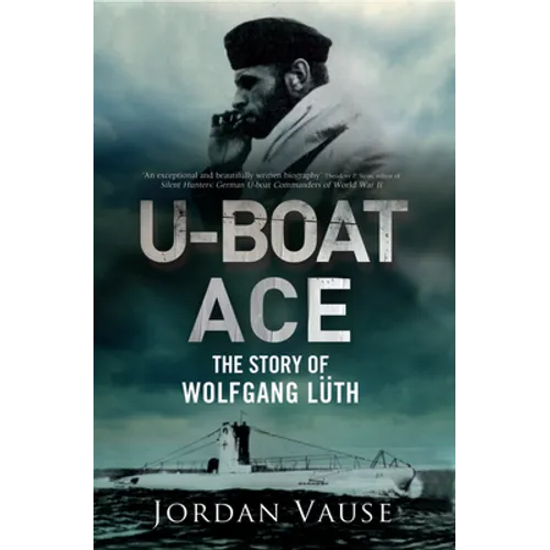 U-Boat Ace: The Story of Wolfgang Lüth - Paperback