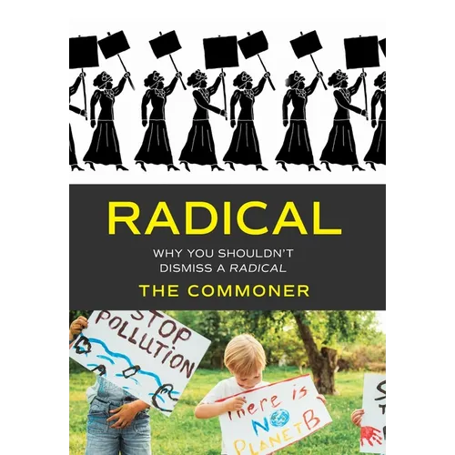 Radical: Why you shouldn't dismiss a Radical - Hardcover