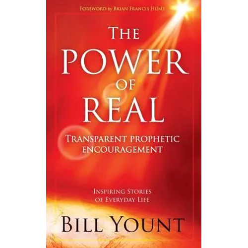 The Power of Real: Transparent Prophetic Encouragement - Paperback
