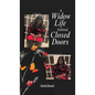 A Widow Life Behind Closed Doors - Hardcover