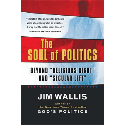 The Soul of Politics: Beyond Religious Right and Secular Left - Paperback
