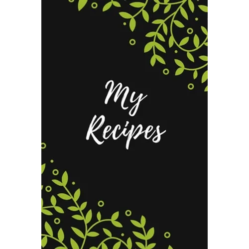 My Recipes: Favorite Recipes, Cookbook Gift, 100 pages, 6x9" - Paperback