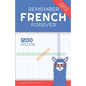 Remember French Forever: 1200 Essential Words You Need to Know - Paperback
