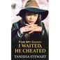For My Good: I Waited, He Cheated - Paperback