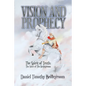 Vision and Prophecy: The Spirit of Truth: The Voice of The Bridegroom - Paperback