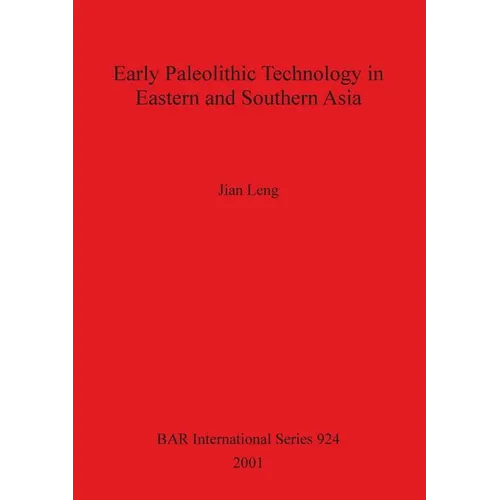 Early Palaeolithic Technology in Eastern and Southern Asia - Paperback