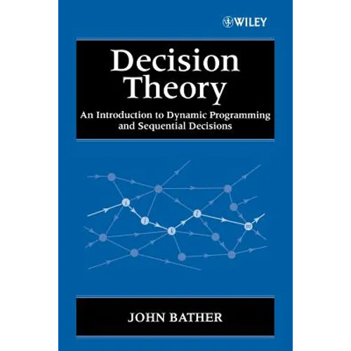 Decision Theory: An Introduction to Dynamic Programming and Sequential Decisions - Paperback