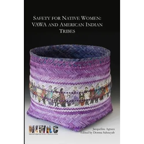 Safety for Native Women: VAWA and American Indian Tribes - Paperback